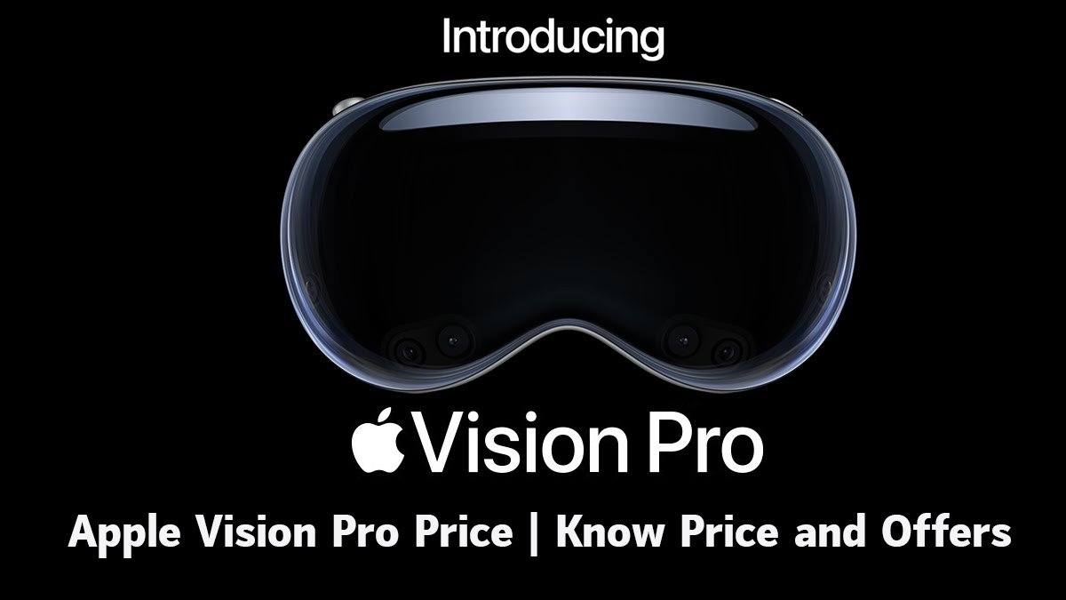 Apple Vision Pro Price | Know Price and Offers